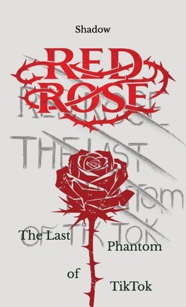 Red Rose, The Last Phantom of TikTok