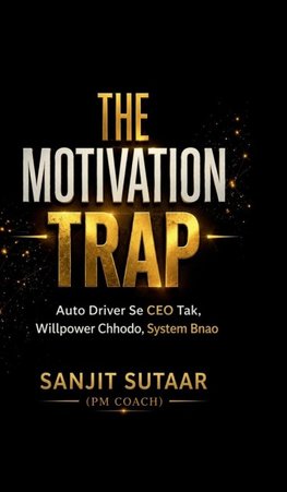 THE MOTIVATION TRAP