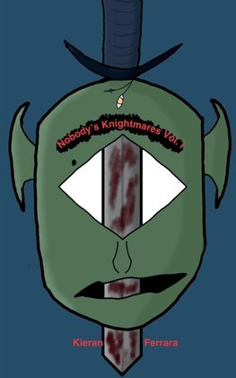 Nobody's Knightmares Vol. I