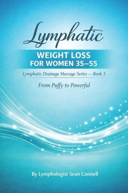LYMPHATIC WEIGHT LOSS FOR WOMEN 35-55