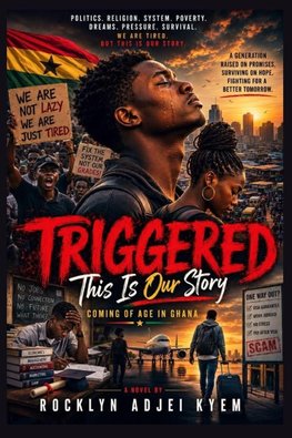TRIGGERED ; THIS IS OUR STORY