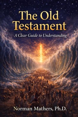 THE OLD TESTAMENT MAKING SENSE OF IT ALL