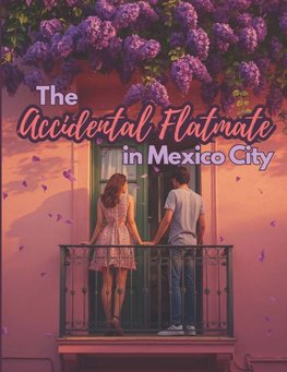 The Accidental Flatmate in Mexico City
