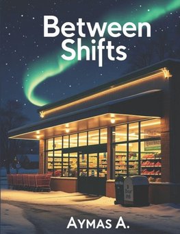 Between Shifts