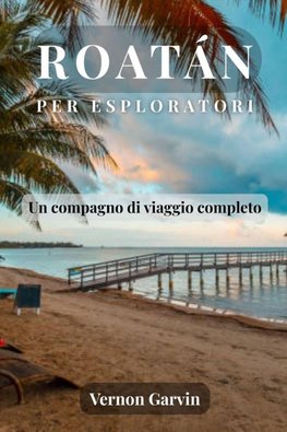 Roatan Per Esploratori