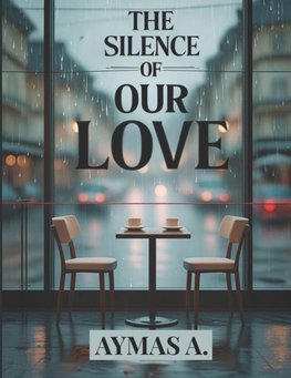 The Silence of Our Love