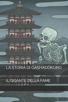 LA STORIA DI GASHADOKURO