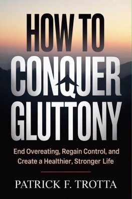 How to Conquer Gluttony