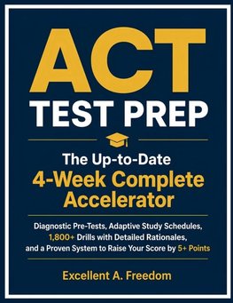 ACT TEST PREP The Up-to-Date 4-Week Complete Accelerator