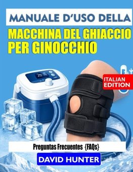 MANUALE D'USO DELLA MACCHINA DEL GHIACCIO PER GINOCCHIO