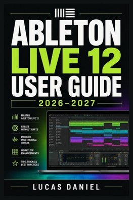 ABLETON LIVE 12 USER GUIDE 2026-2027