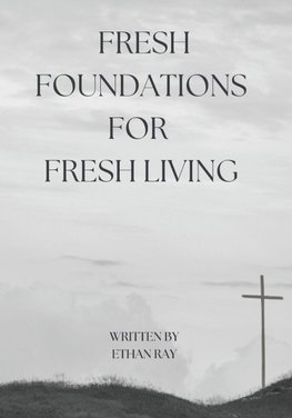 Fresh Foundations for Fresh Living