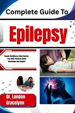 Complete Guide To Epilepsy