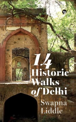 14 Historic Walks Of Delhi