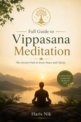 Full Guide to Vipassana Meditation