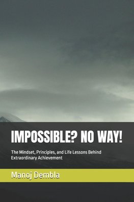 IMPOSSIBLE? NO WAY!