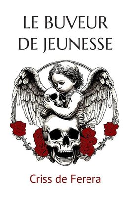 LE BUVEUR DE JEUNESSE