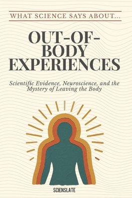 What Science Says About... Out-of-Body Experiences