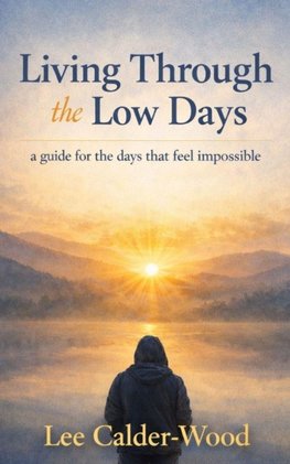 Living Through the Low Days