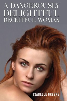 A Dangerously Delightful Deceitful Woman