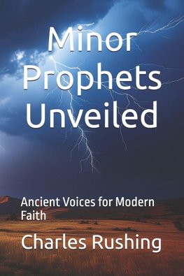 Minor Prophets Unveiled