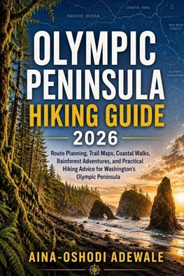 OLYMPIC PENINSULA HIKING GUIDE 2026