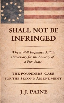 SHALL NOT BE INFRINGED