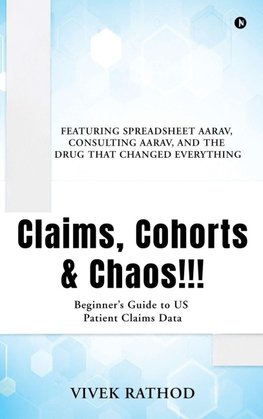 Claims, Cohorts and Chaos!!!