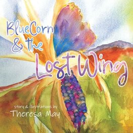 Bluecorn & the Lost Wing