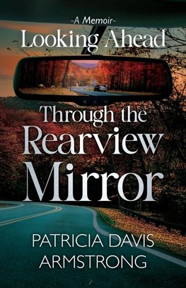 Looking Ahead Through the Rearview Mirror