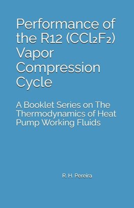 Performance of the R12 (CCl¿F¿) Vapor Compression Cycle