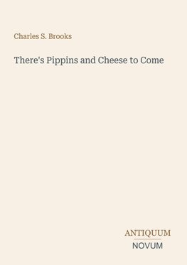 There's Pippins and Cheese to Come