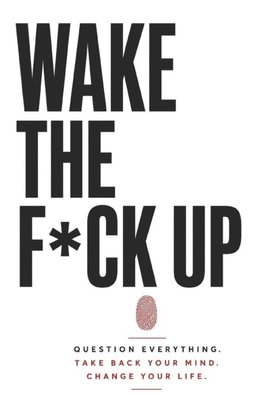 Wake The F*ck Up