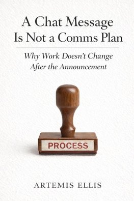 A Chat Message Is Not a Comms Plan