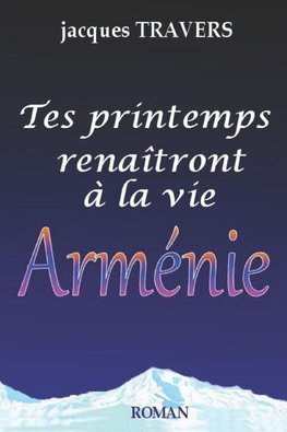 Tes printemps renaîtront à la vie Arménie