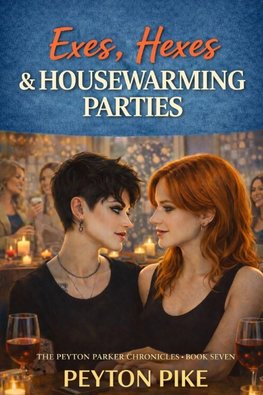 Exes, Hexes & Housewarming Parties