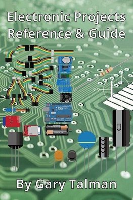 Electronic Projects Reference & Guide