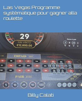 Las Vegas Programme systèmatique pour gagner alla roulette