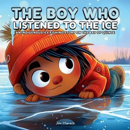 The Boy Who Listened to the Ice
