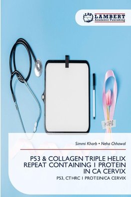 P53 & COLLAGEN TRIPLE HELIX REPEAT CONTAINING 1 PROTEIN IN CA CERVIX