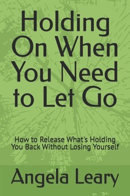 Holding On When You Need to Let Go