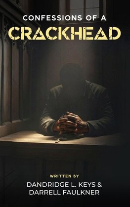 CONFESSIONS OF A CRACKHEAD