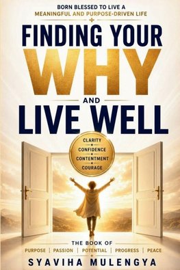 FINDING  YOUR WHY AND LIVE WELL