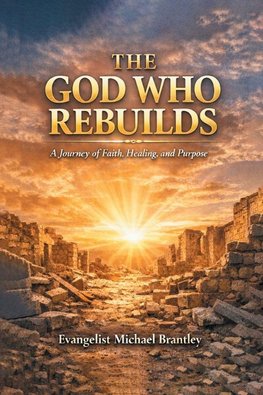 The God Who Rebuilds