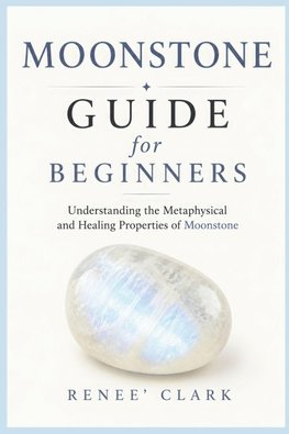 Moonstone Guide for Beginners