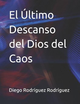 El Último Descanso del Dios del Caos