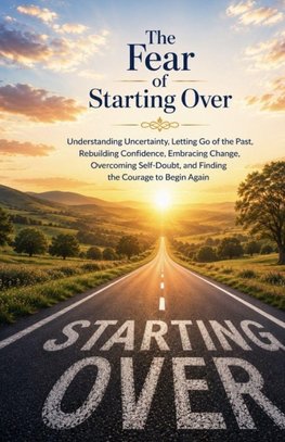 The Fear of Starting Over