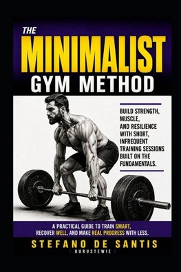 The Minimalist Gym Method