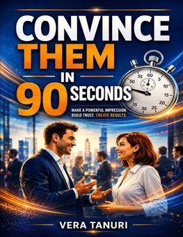 Convince Them in 90 Seconds