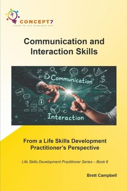 Communication and Interaction Skills From a Life Skills Development Practitioner's Perspective